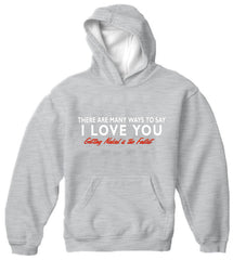 There Are Many Ways To Say I Love You Adult Hoodie