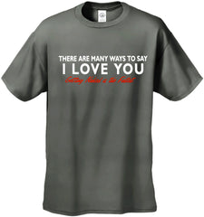 There Are Many Ways To Say I Love You Men's T-Shirt