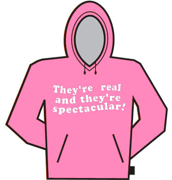 They're Real Hoodie