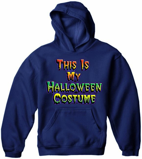This Is My Halloween Costume Hoodie