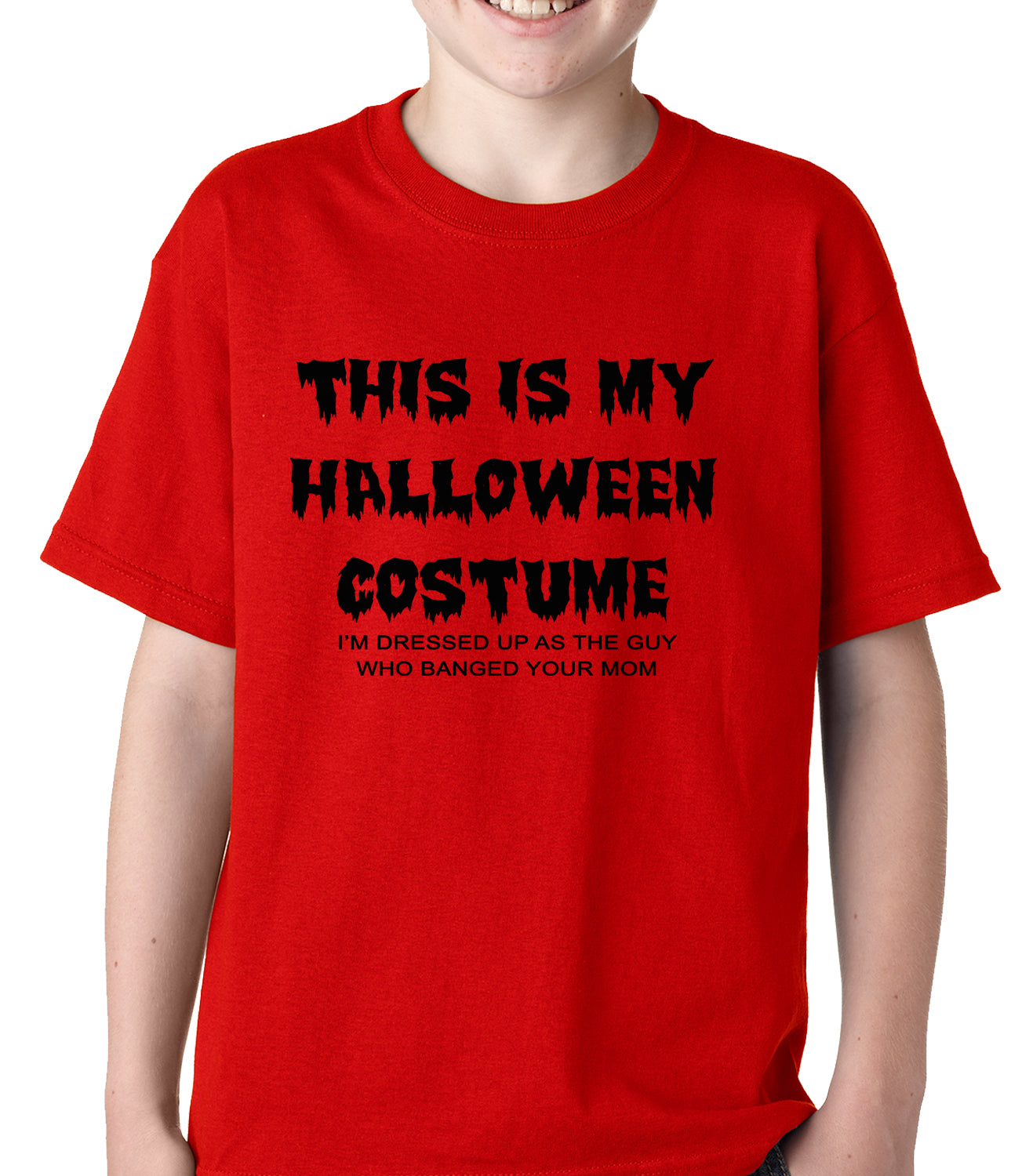 This is My Halloween Costume The Guy Who Banged Your Mom Kids T-shirt