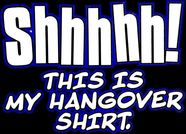 This is my Hangover T-Shirt