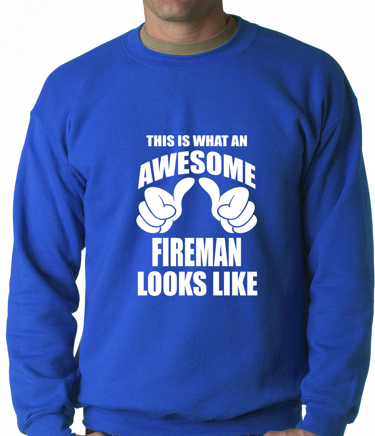 This Is What An Awesome Fireman Looks Like Adult Crewneck