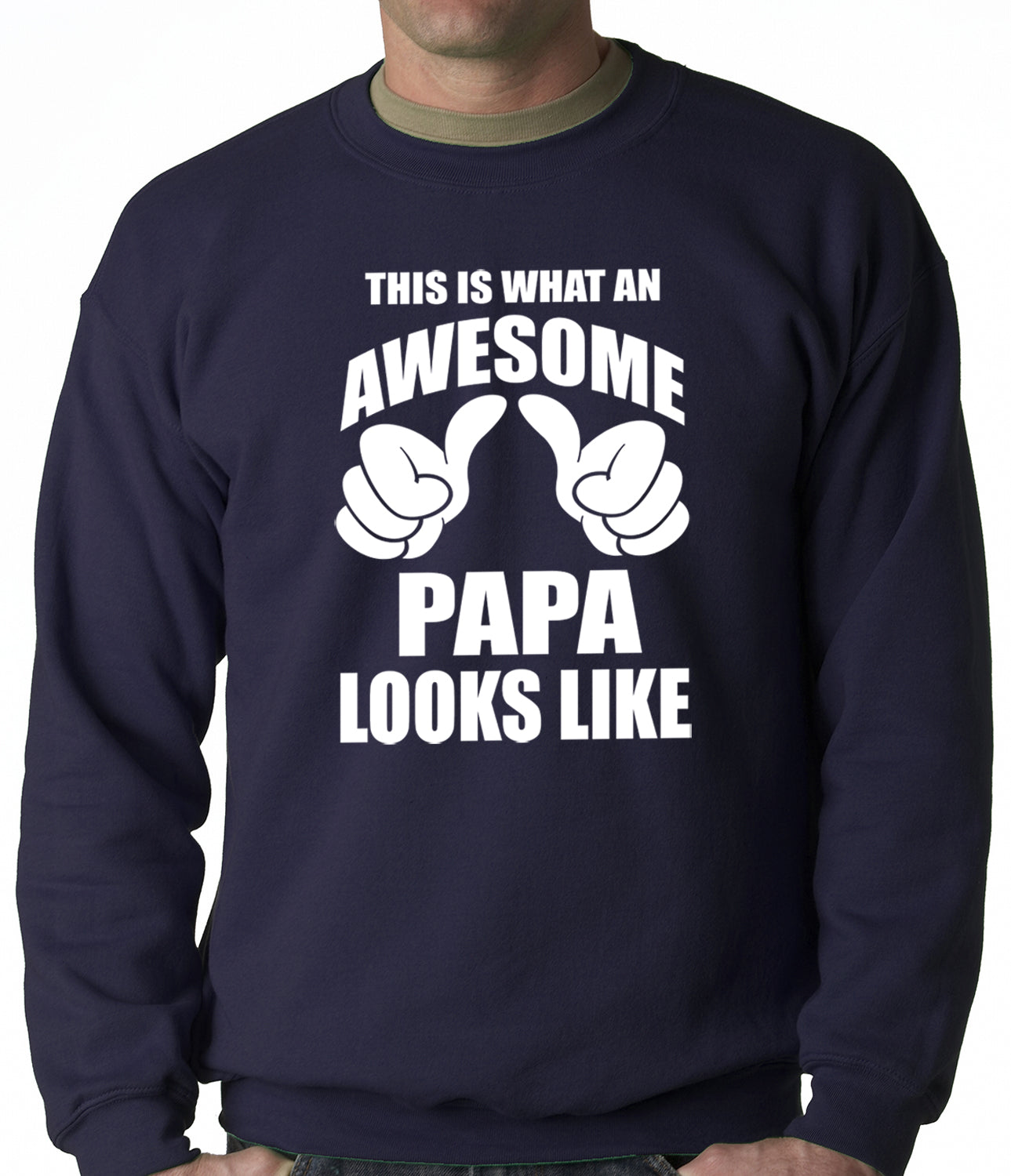 This Is What An Awesome Papa Looks Like Adult Crewneck