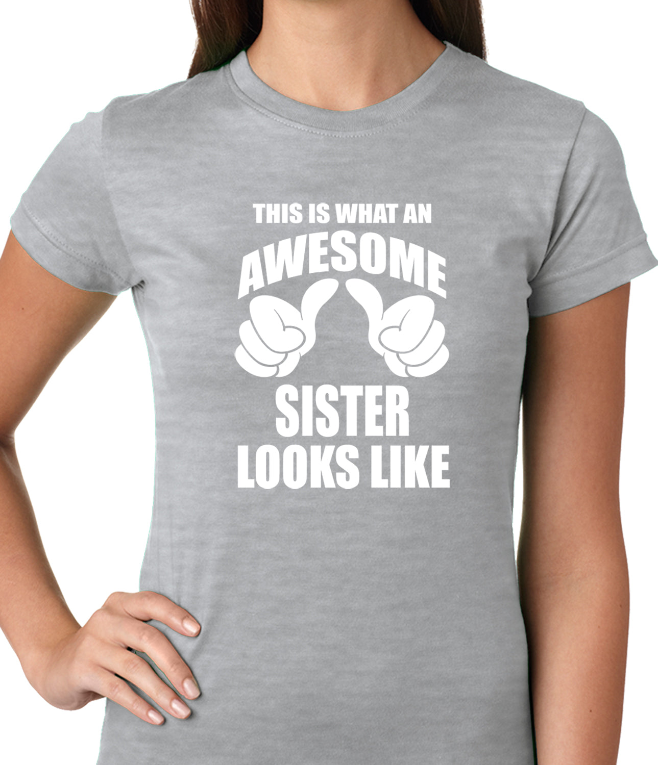 This Is What An Awesome Sister Looks Like Ladies T-shirt