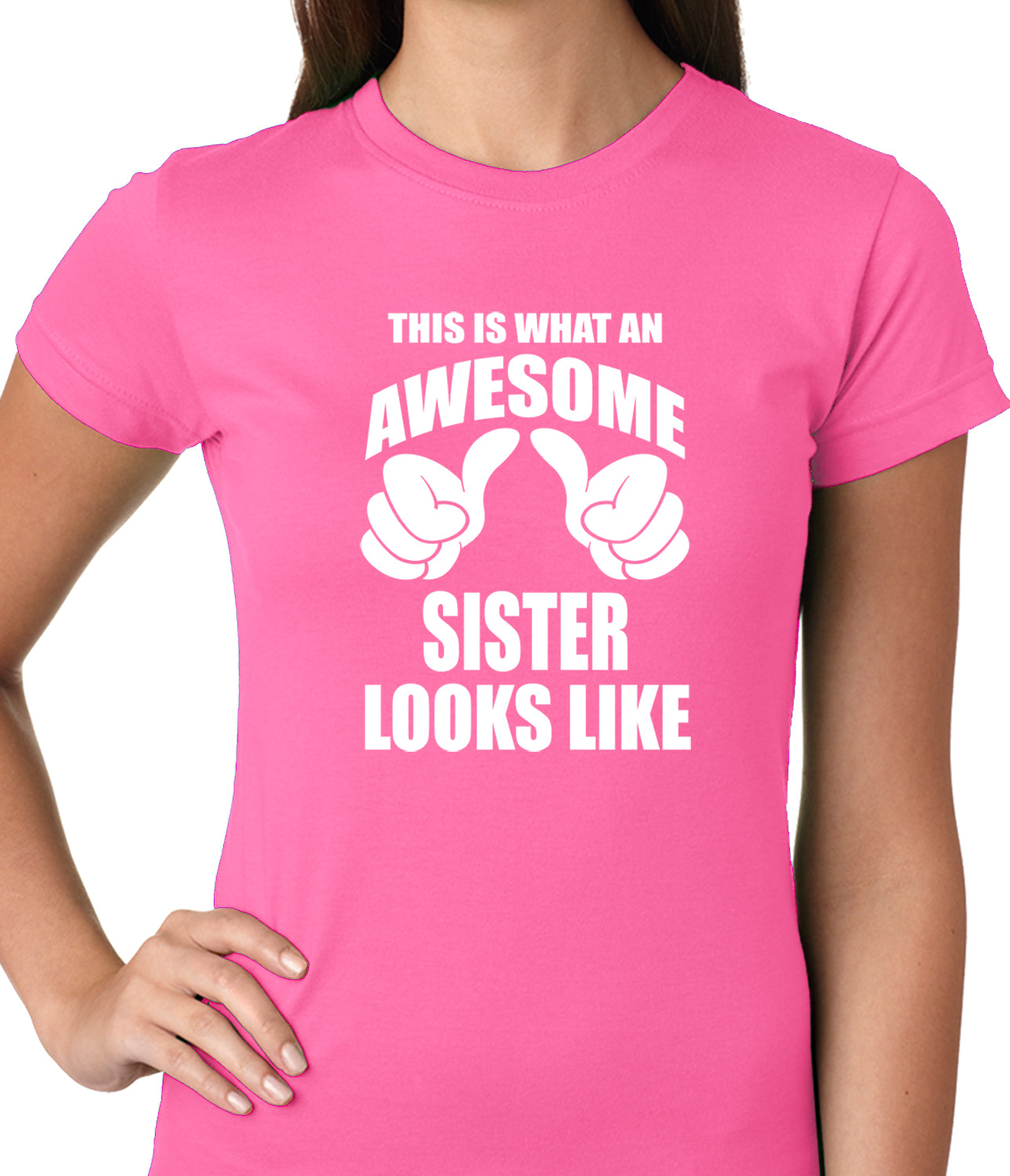 This Is What An Awesome Sister Looks Like Ladies T-shirt