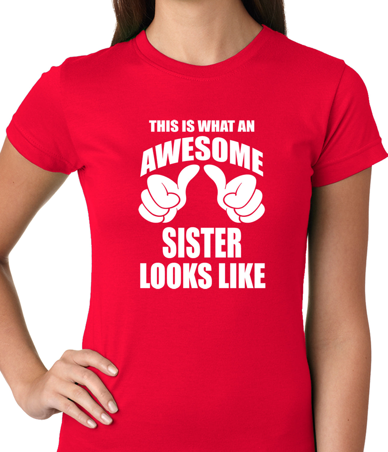 This Is What An Awesome Sister Looks Like Ladies T-shirt