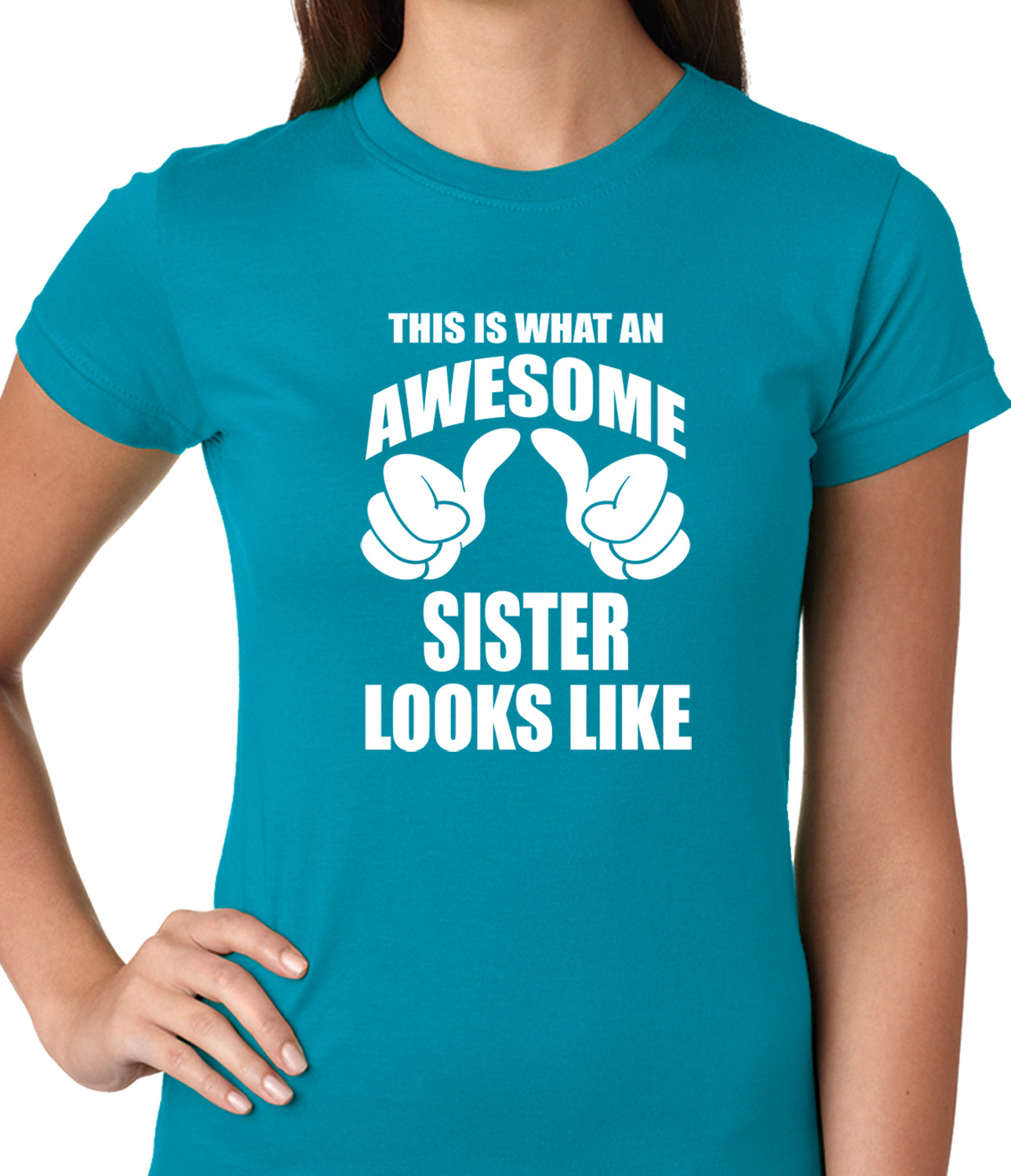 This Is What An Awesome Sister Looks Like Ladies T-shirt