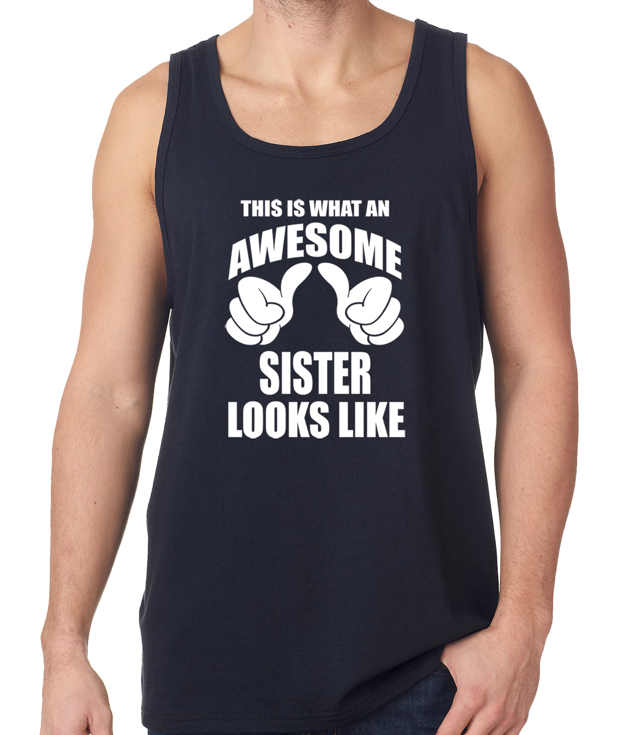 This Is What An Awesome Sister Looks Like Tank Top