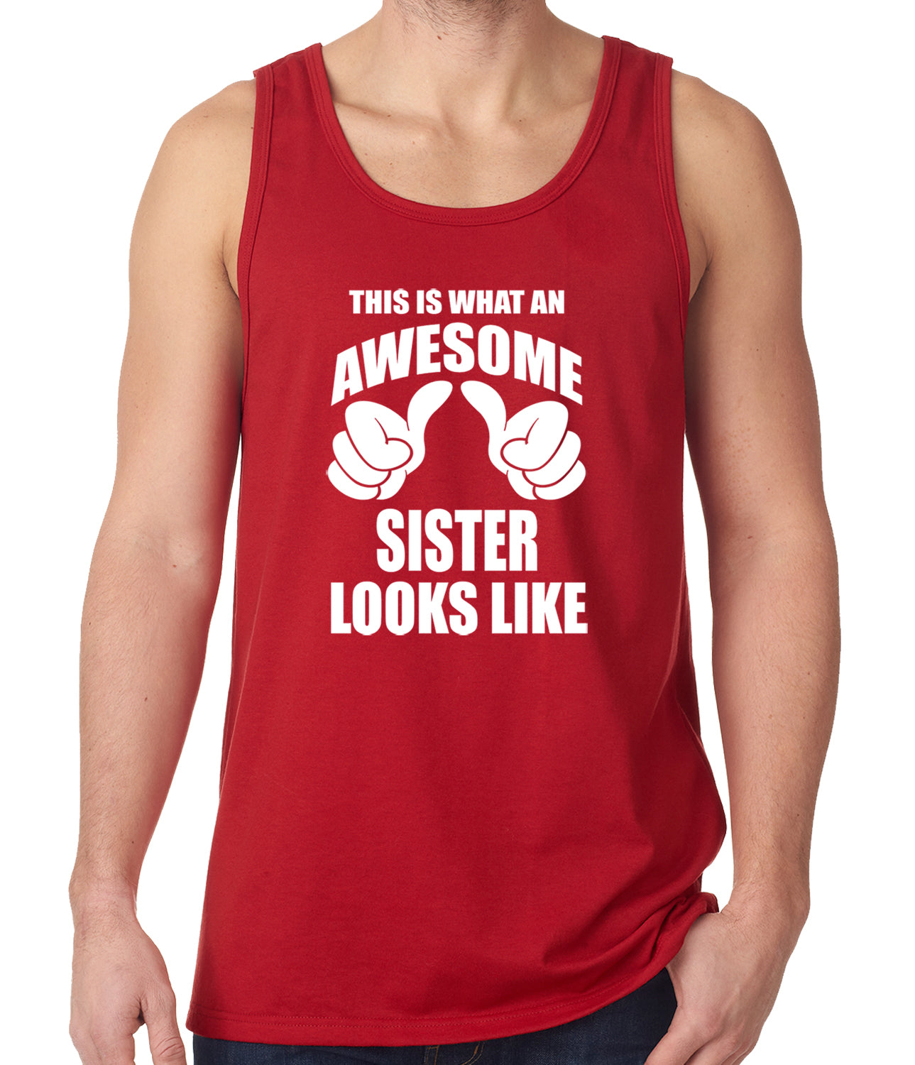 This Is What An Awesome Sister Looks Like Tank Top