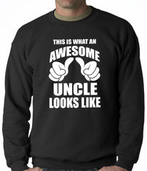 This Is What An Awesome Uncle Looks Like Adult Crewneck