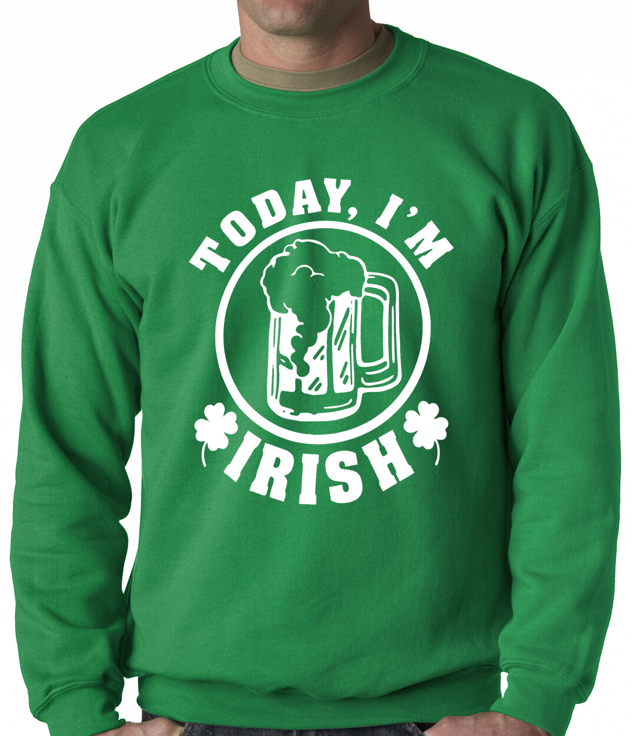 Today I'm Irish St. Patrick's Day Adult Crewneck