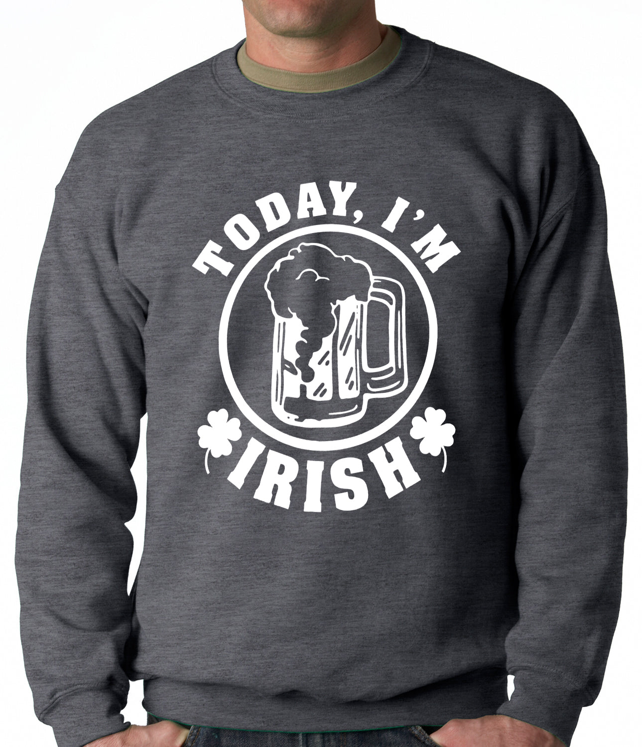 Today I'm Irish St. Patrick's Day Adult Crewneck