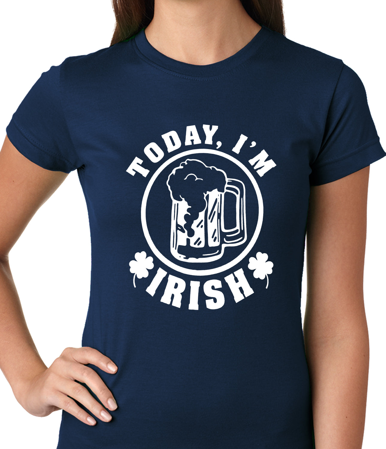 Today I'm Irish St. Patrick's Day Ladies T-shirt