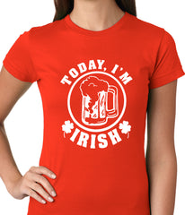 Today I'm Irish St. Patrick's Day Ladies T-shirt