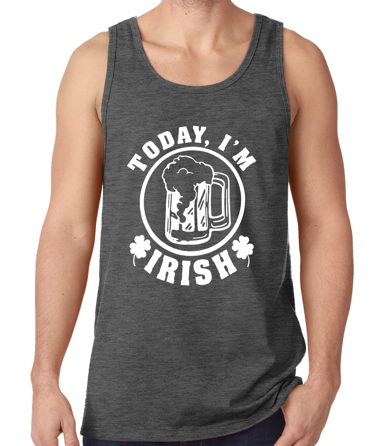 Today I'm Irish St. Patrick's Day Tank Top