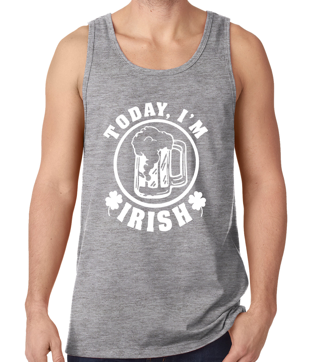 Today I'm Irish St. Patrick's Day Tank Top