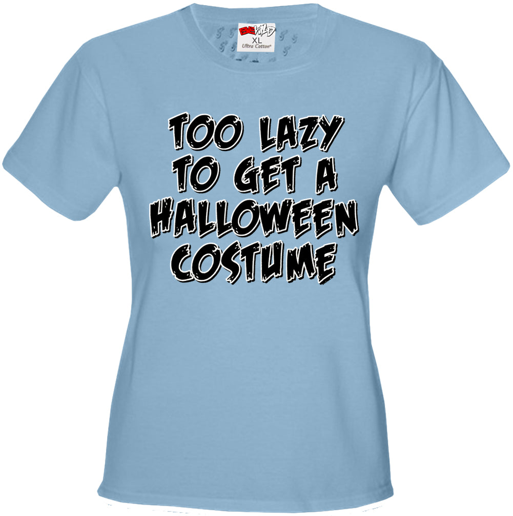Halloween Costume t-shirt - Too Lazy To Get a Halloween Costume Girl's T-Shirt