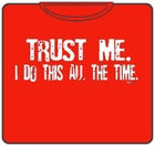 Trust Me I Do This All The Time Mens T-Shirt