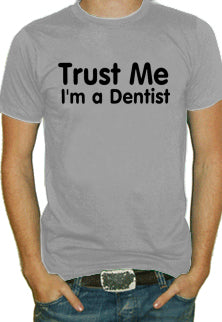 Trust Me I'm A Dentist T-Shirt