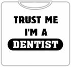 Trust Me I'm A Dentist T-Shirt