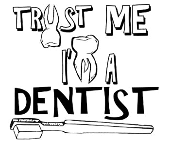 Trust Me I'm A Dentist T-Shirt