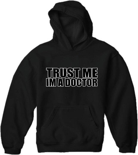 Trust Me I'm A Doctor Adult Hoodie