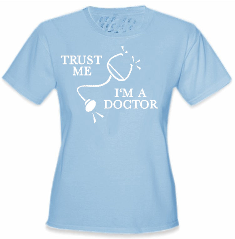Trust Me I'm A Doctor Girl's T-Shirt