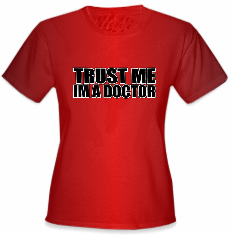 Trust Me I'm A Doctor Girls T-Shirt