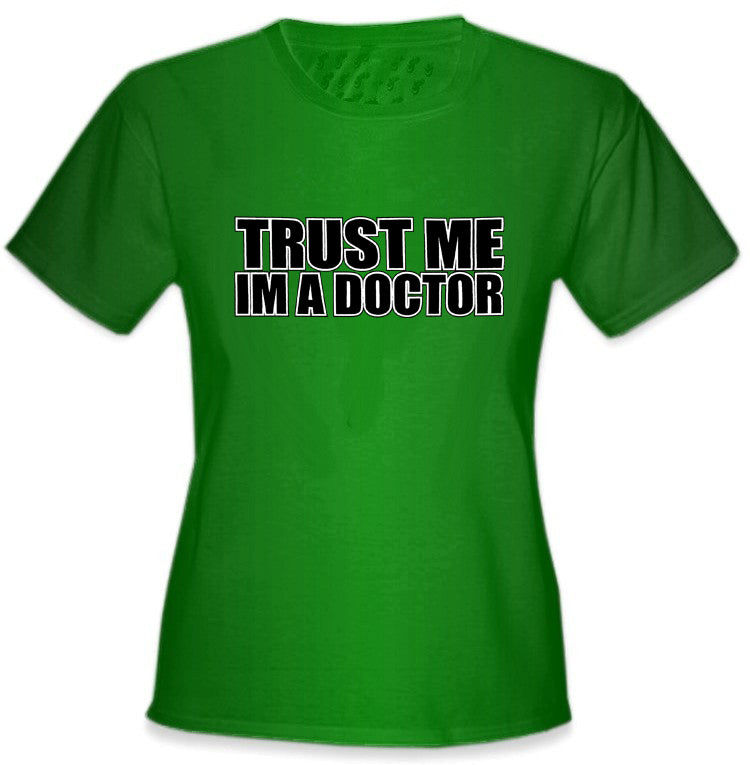 Trust Me I'm A Doctor Girls T-Shirt