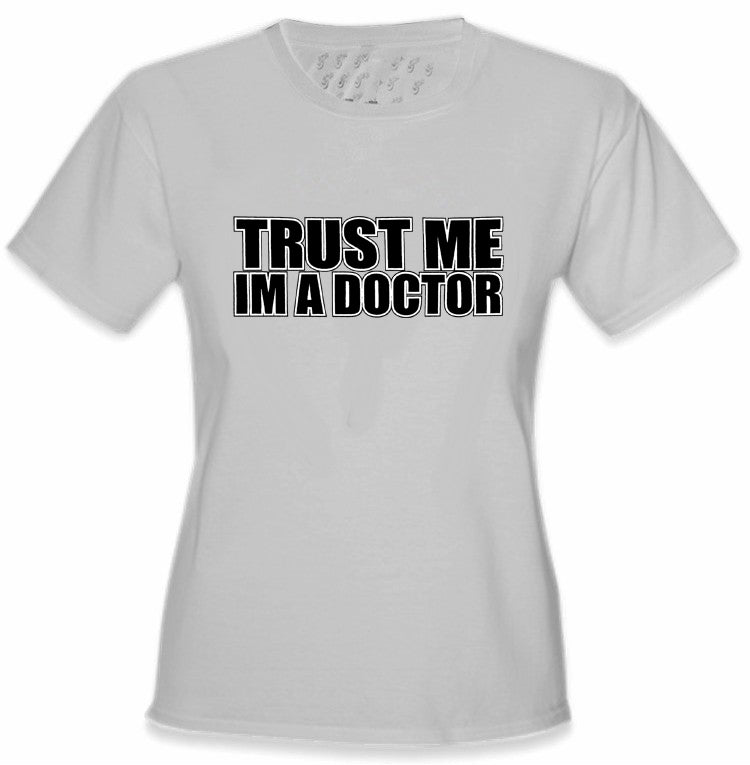 Trust Me I'm A Doctor Girls T-Shirt
