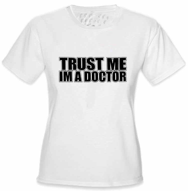 Trust Me I'm A Doctor Girls T-Shirt