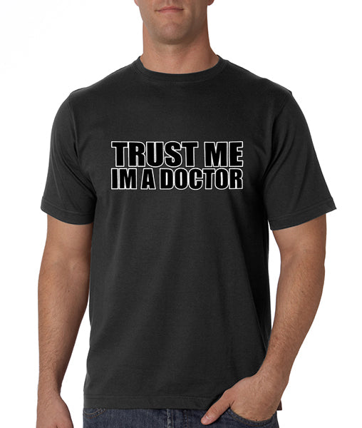 Trust Me I'm A Doctor Men's T-Shirt