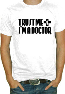 Trust Me I'm A Doctor T-Shirt