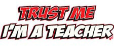 Trust Me I'm A Teacher T-Shirt