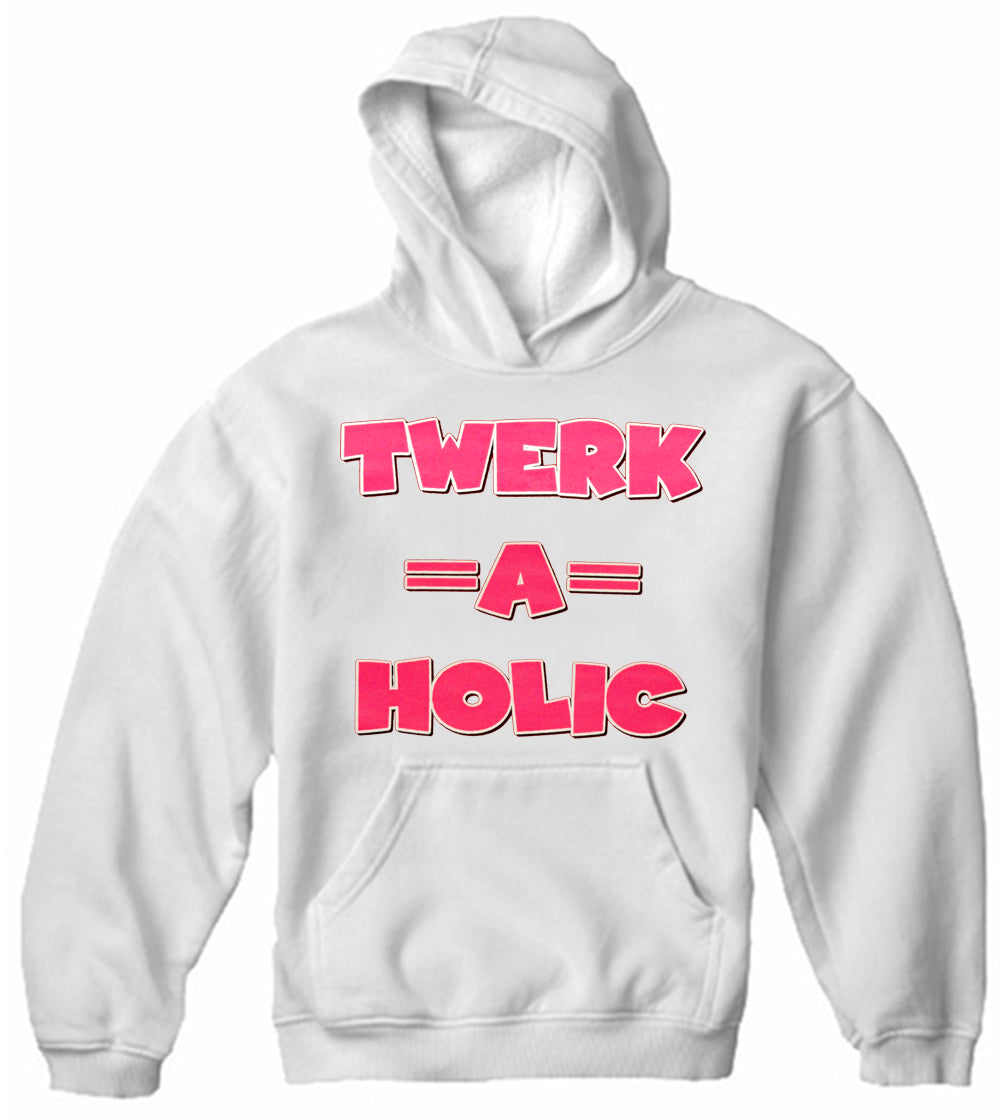 Twerk-A-Holic Adult Hoodie