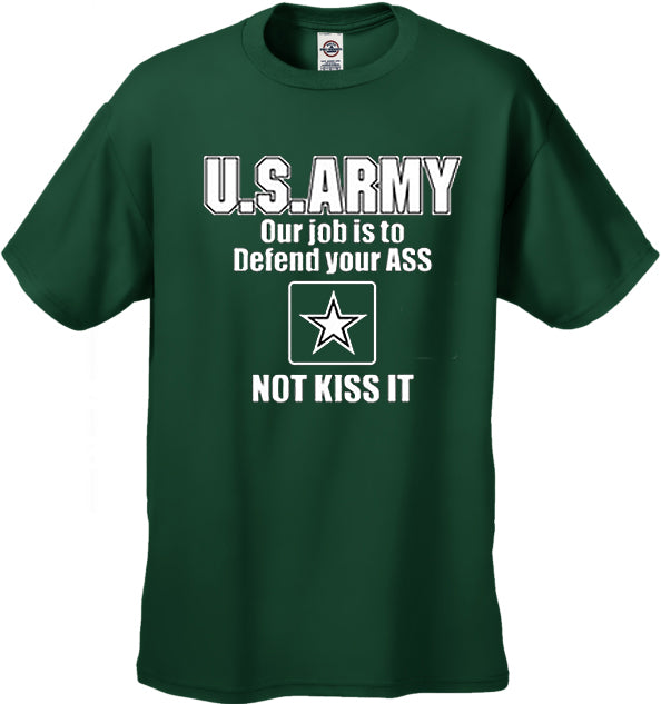 U.S.ARMY Our Job Is To Defend Your Ass Men's T-Shirt