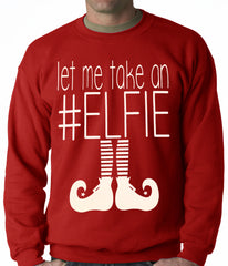 Ugly Christmas Sweater - Let Me Take An #ELFIE Ugly Christmas Adult Crewneck