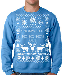 Ugly Christmas Sweater Snows Out Ho Ho Hos Out Adult Crewneck