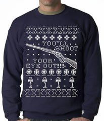 Ugly Christmas Sweater - You'll Shoot Your Eye Out Ugly Christmas Adult Crewneck