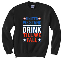 United We Stand Drink Till We Fall Crewneck Sweatshirt