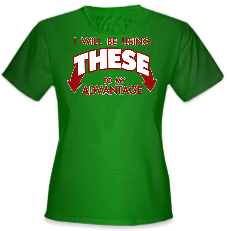 Use These To My Advantage Girl's T-Shirt
