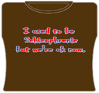 Used To Be Schizophrenic Girls T-Shirt
