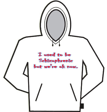 Used To Be Schizophrenic Hoodie