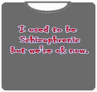 Used To Be Schizophrenic Mens T-Shirt