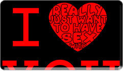 Valentines Day Shirts - I (Really Just Want To Have Sex With) You T-Shirt