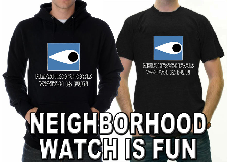 Neighborhood Watch Is Fun Hoodie