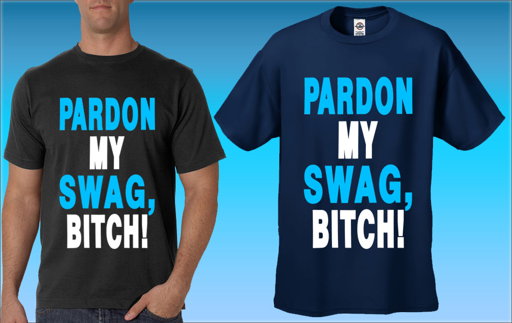 Pardon My Swag B*tch! Men's T-Shirt
