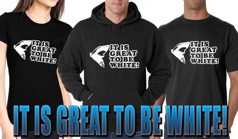 It Is Great To Be White Adult Hoodie