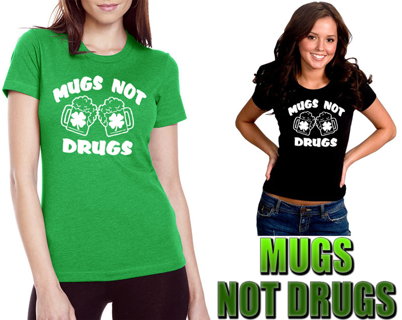 Irish Drinking T-Shirts - Mugs Not Drugs Girl's T-Shirt